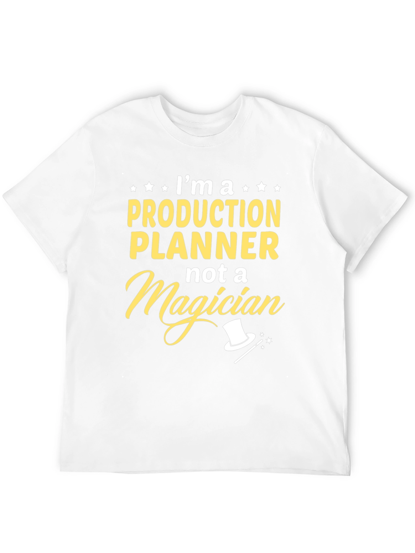 Production Planner Not A Magician T-Shirt
