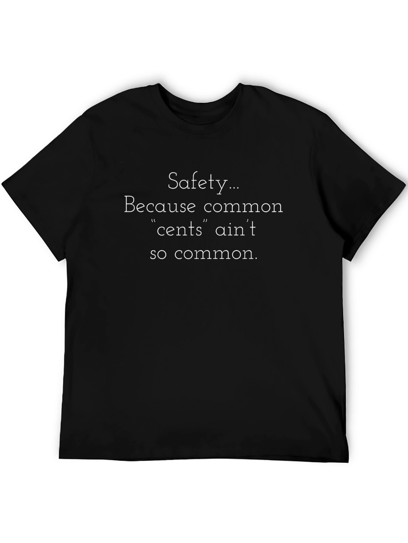 Safety First T-Shirt: Common Cents