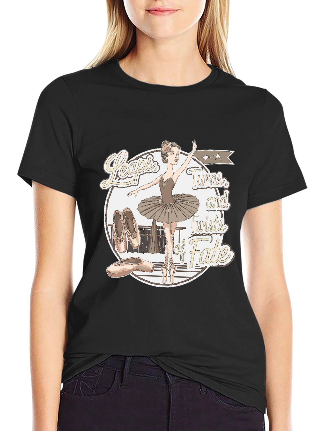 Ballet Dancer T-Shirt - Leaps Turns and Twists of Fate