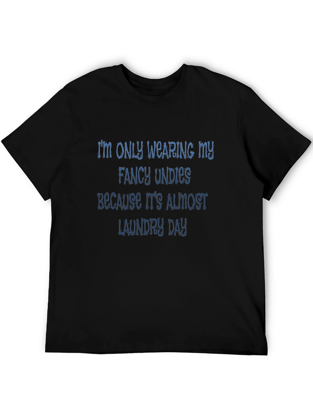 Funny Laundry Day Fancy Undies T-Shirt