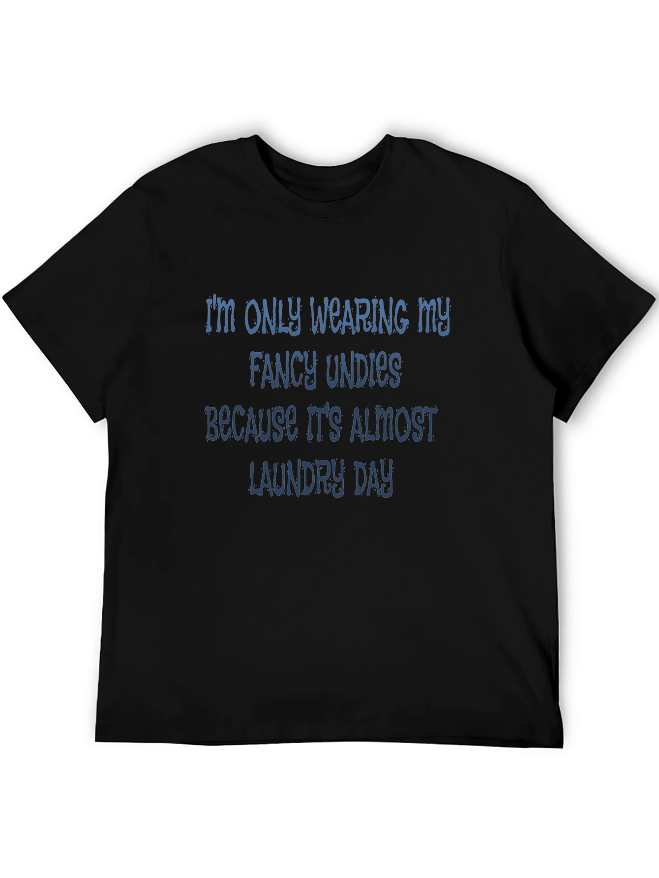 Funny Laundry Day Fancy Undies T-Shirt