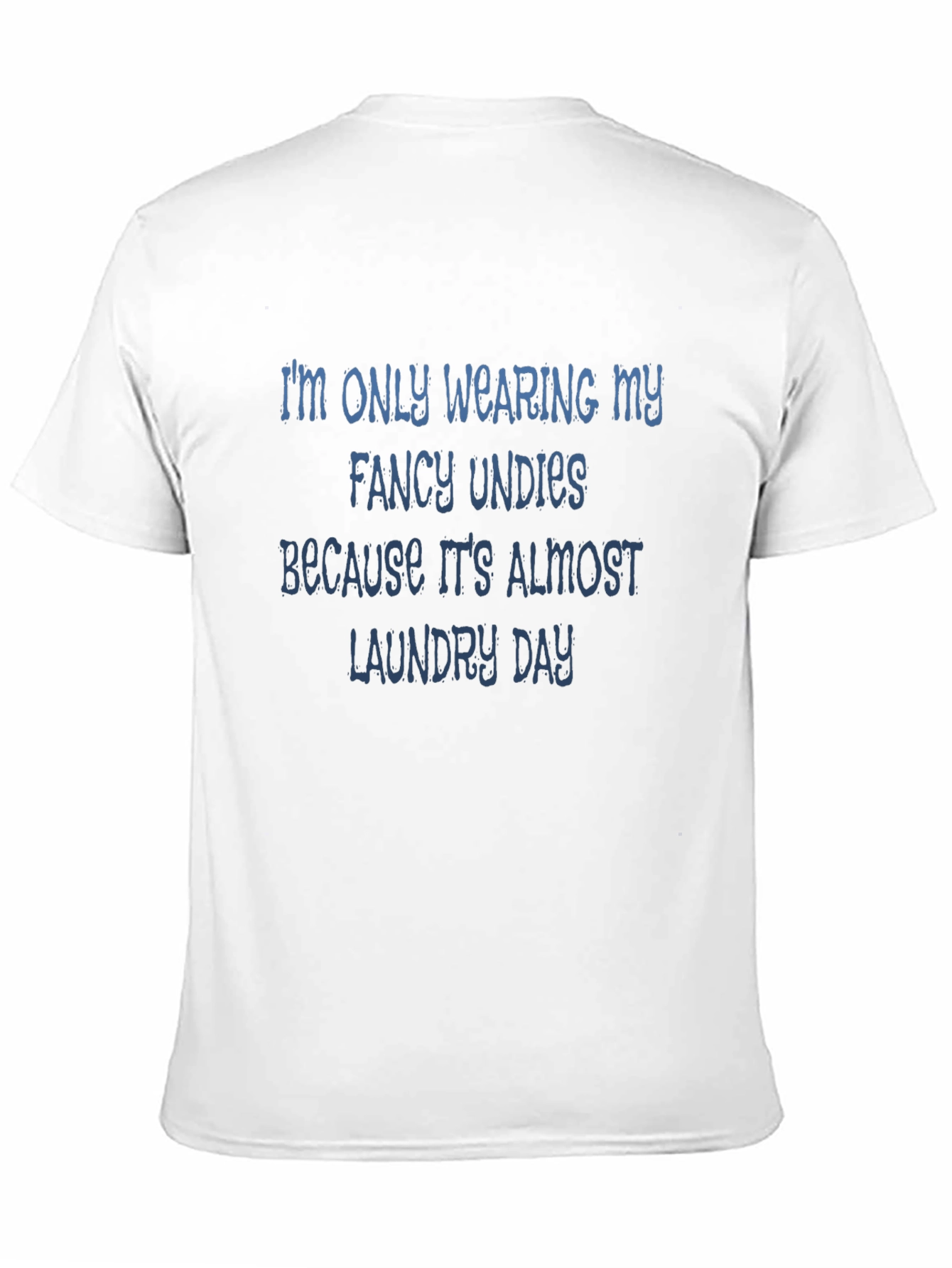 Funny Laundry Day Fancy Undies T-Shirt
