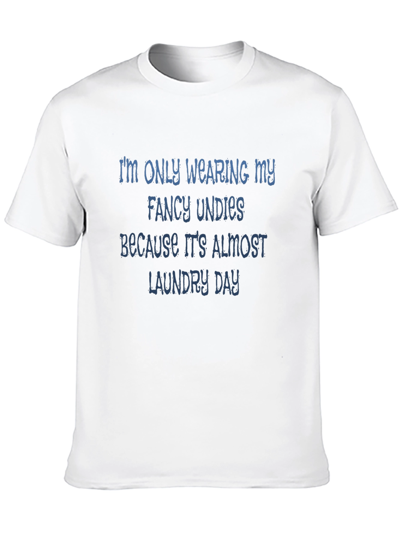 Funny Laundry Day Fancy Undies T-Shirt
