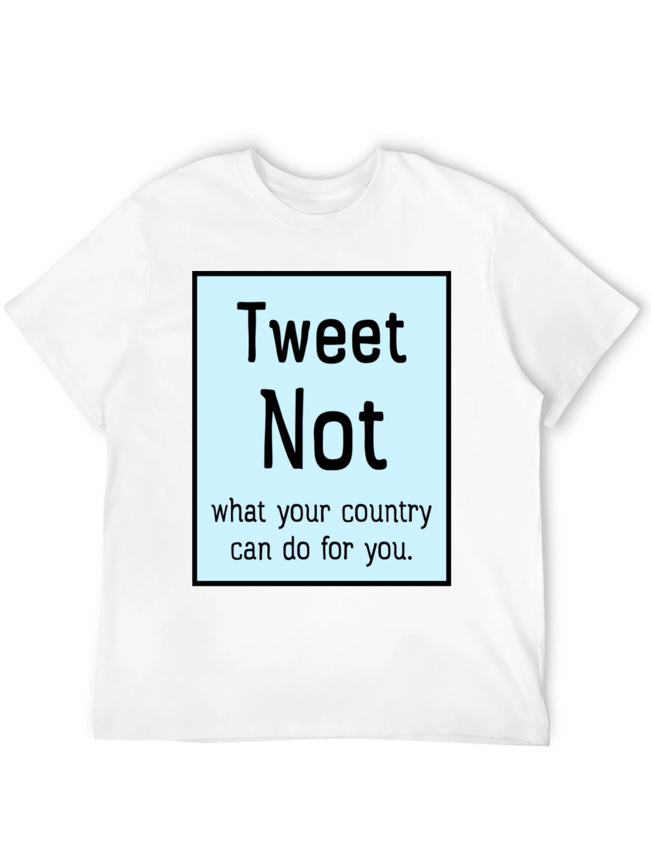 Tweet Not T-Shirt