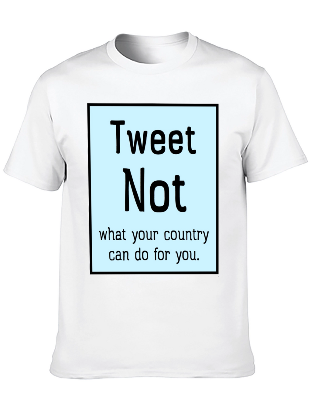 Tweet Not T-Shirt