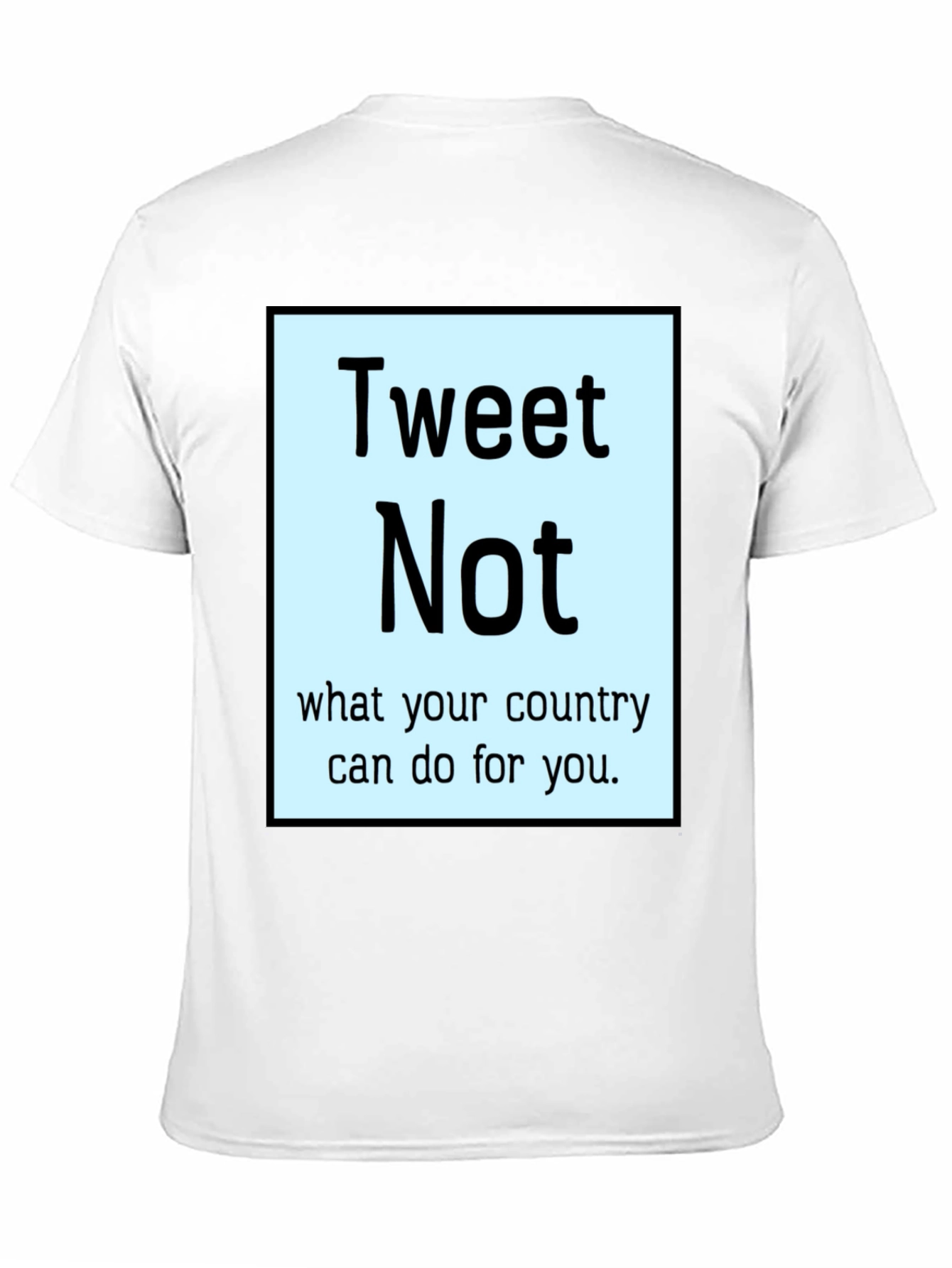 Tweet Not T-Shirt