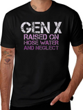 Gen X T-Shirt - Hose Water & Neglect