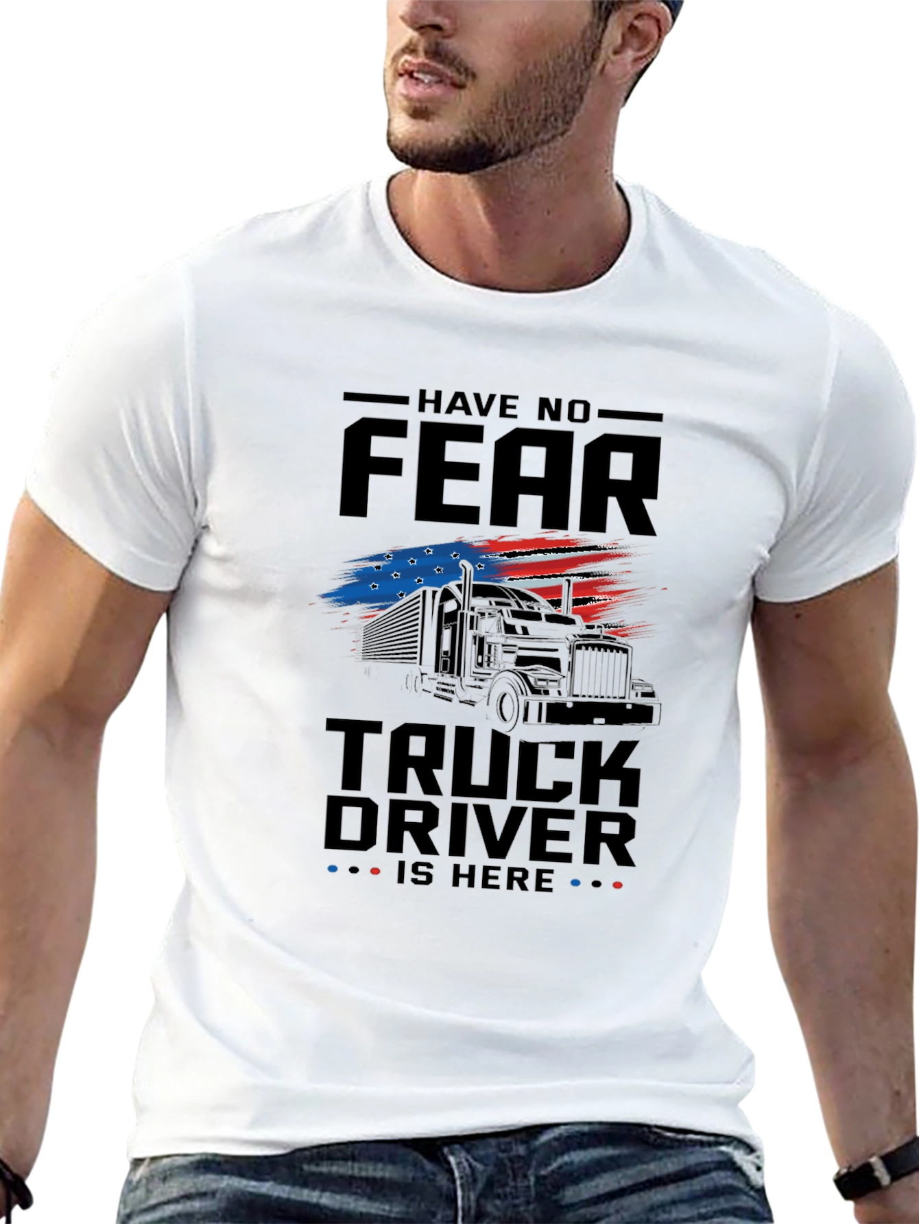 Have No Fear Truck Driver T-Shirt - Patriotic Design