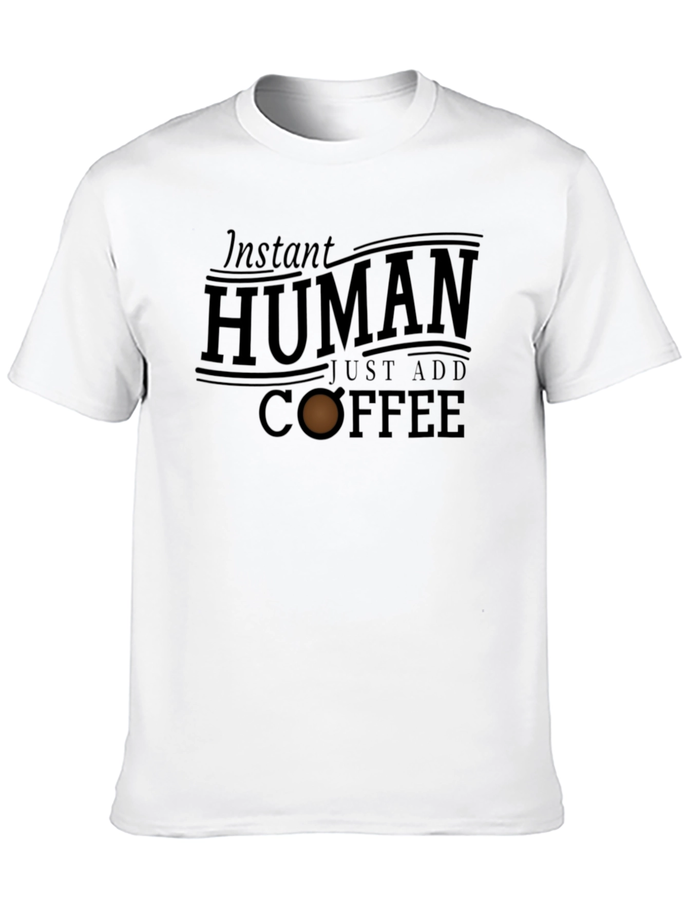 Instant Human Just Add Coffee Graphic T-Shirt