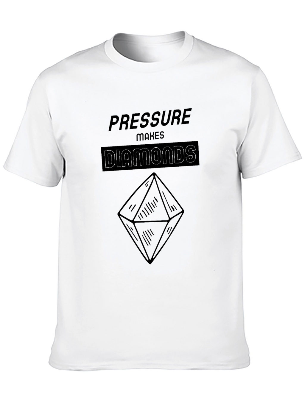 Pressure Makes Diamonds Graphic T-Shirt