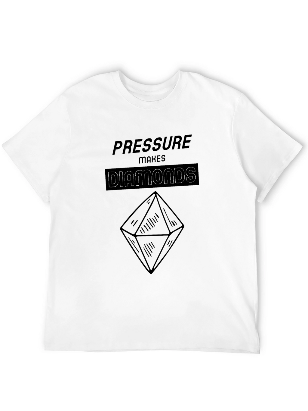 Pressure Makes Diamonds Graphic T-Shirt