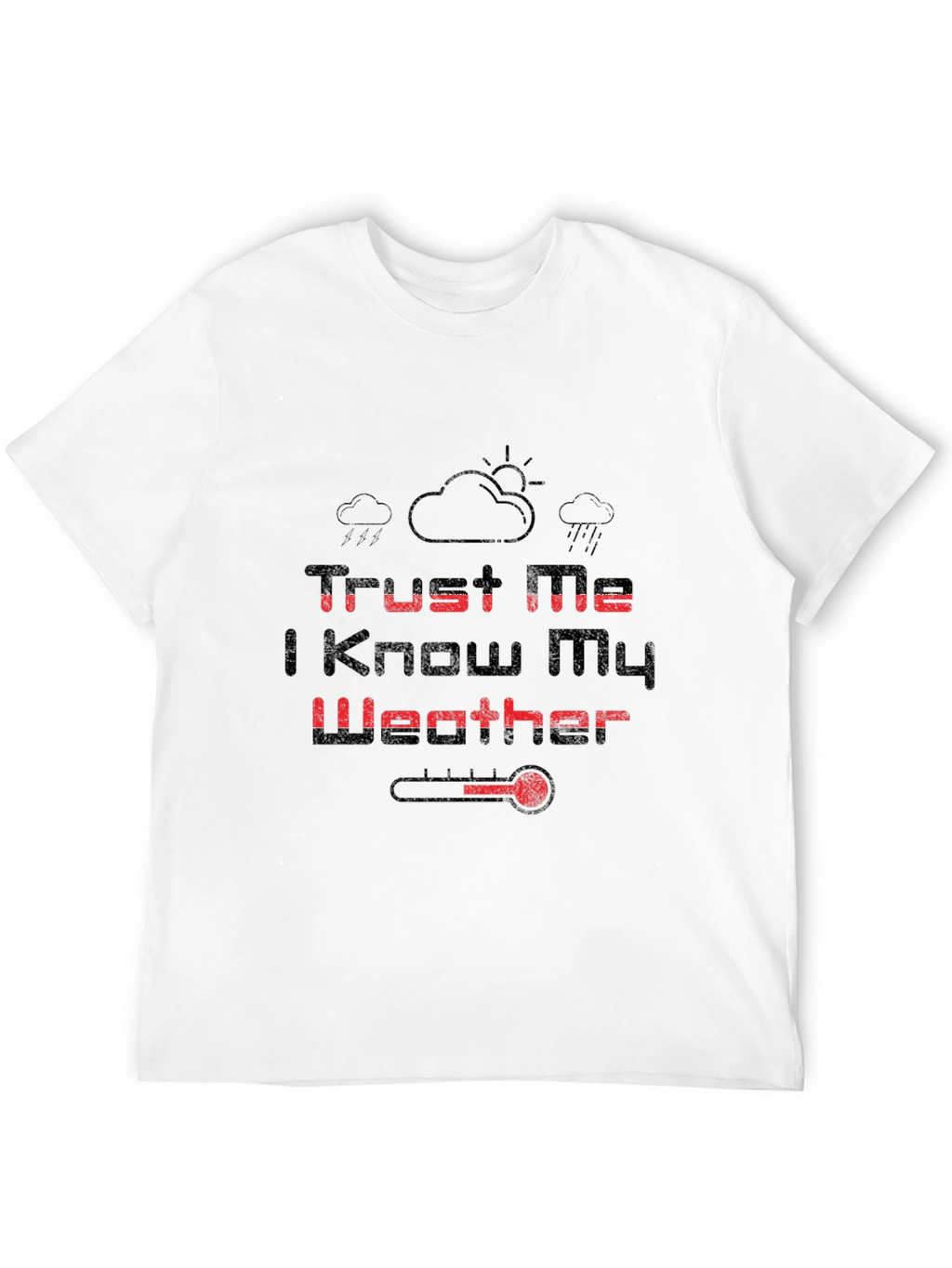 Trust Me Weather Graphic Tee