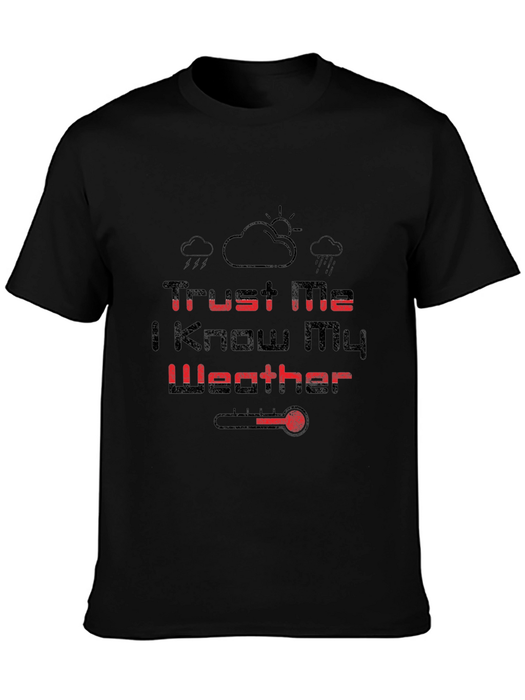 Trust Me Weather Graphic Tee