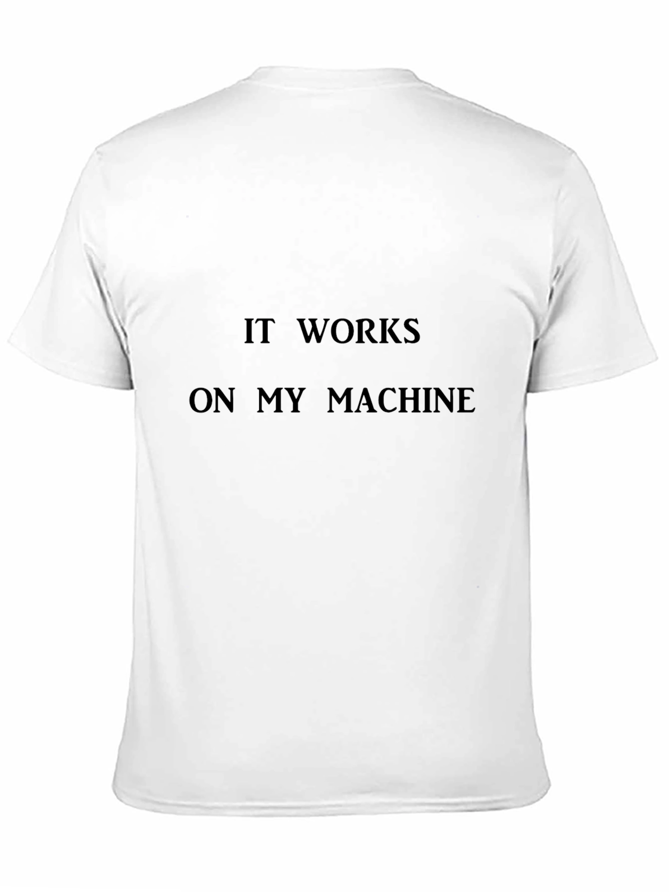 It Works On My Machine - Black T-Shirt