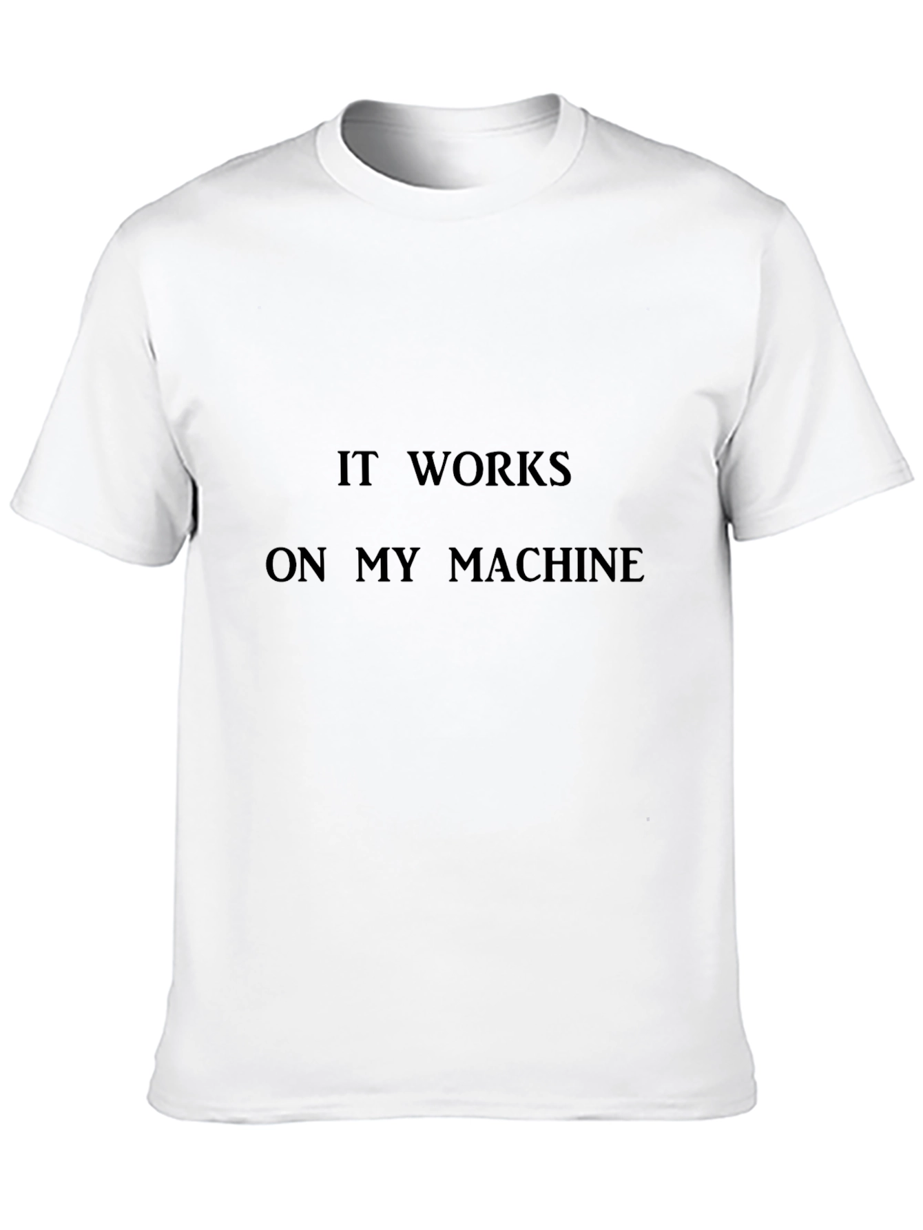 It Works On My Machine - Black T-Shirt