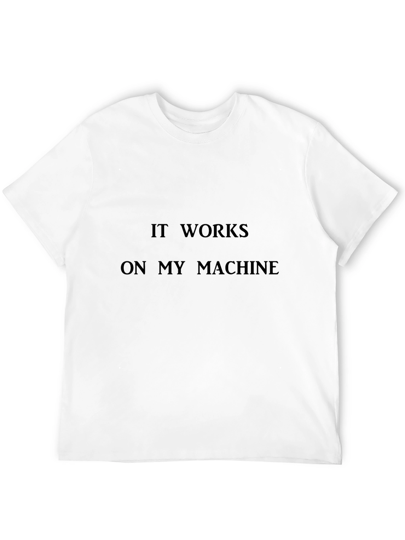 It Works On My Machine - Black T-Shirt