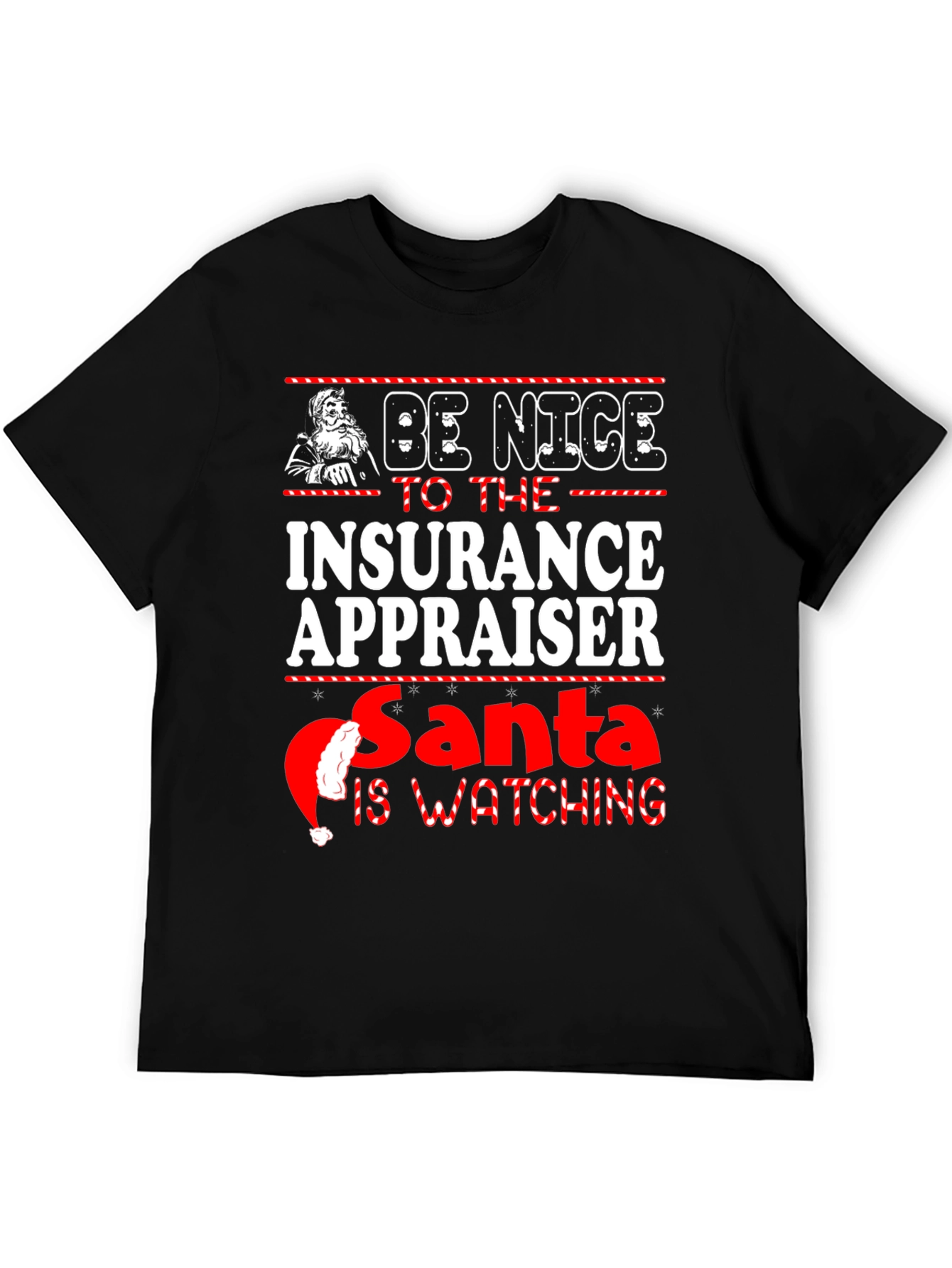 Be Nice to the Insurance Appraiser Santa is Watching T-Shirt