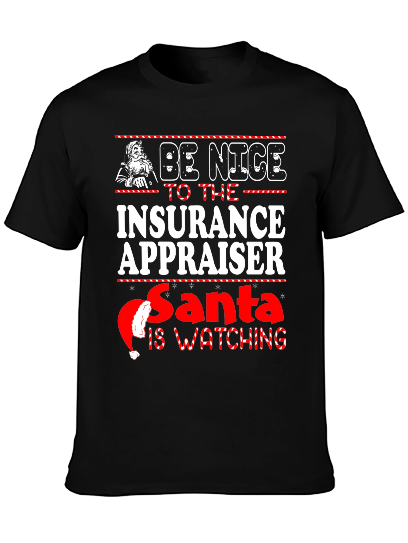 Be Nice to the Insurance Appraiser Santa is Watching T-Shirt