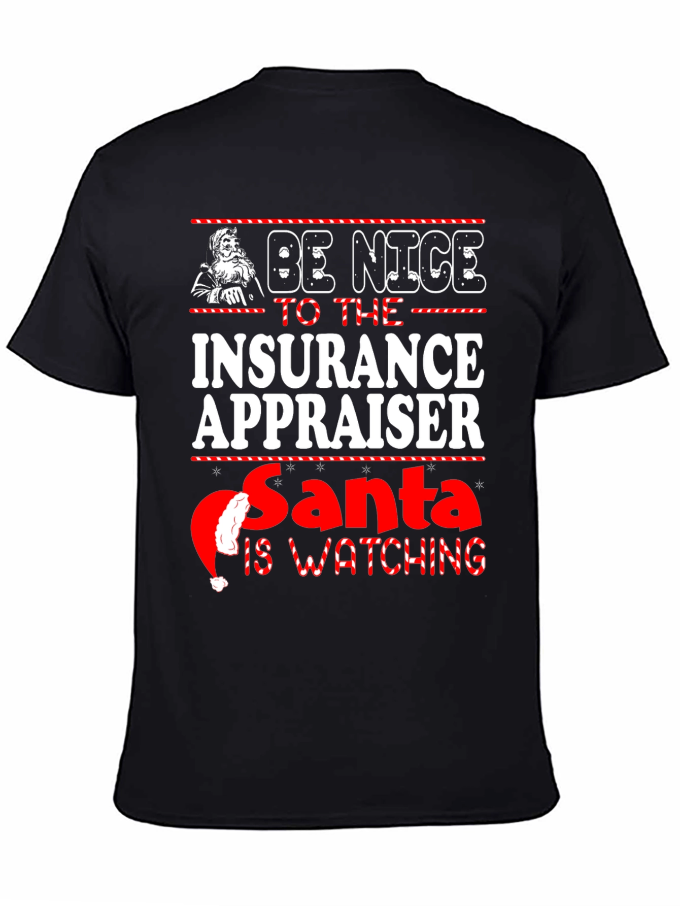Be Nice to the Insurance Appraiser Santa is Watching T-Shirt