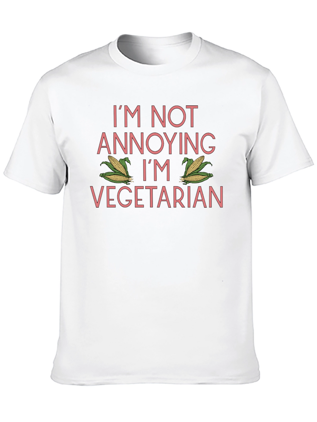 Funny Vegetarian T-Shirt - Im Not Annoying!