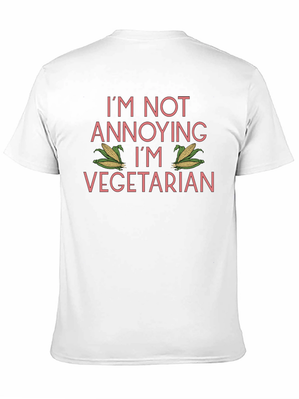 Funny Vegetarian T-Shirt - Im Not Annoying!