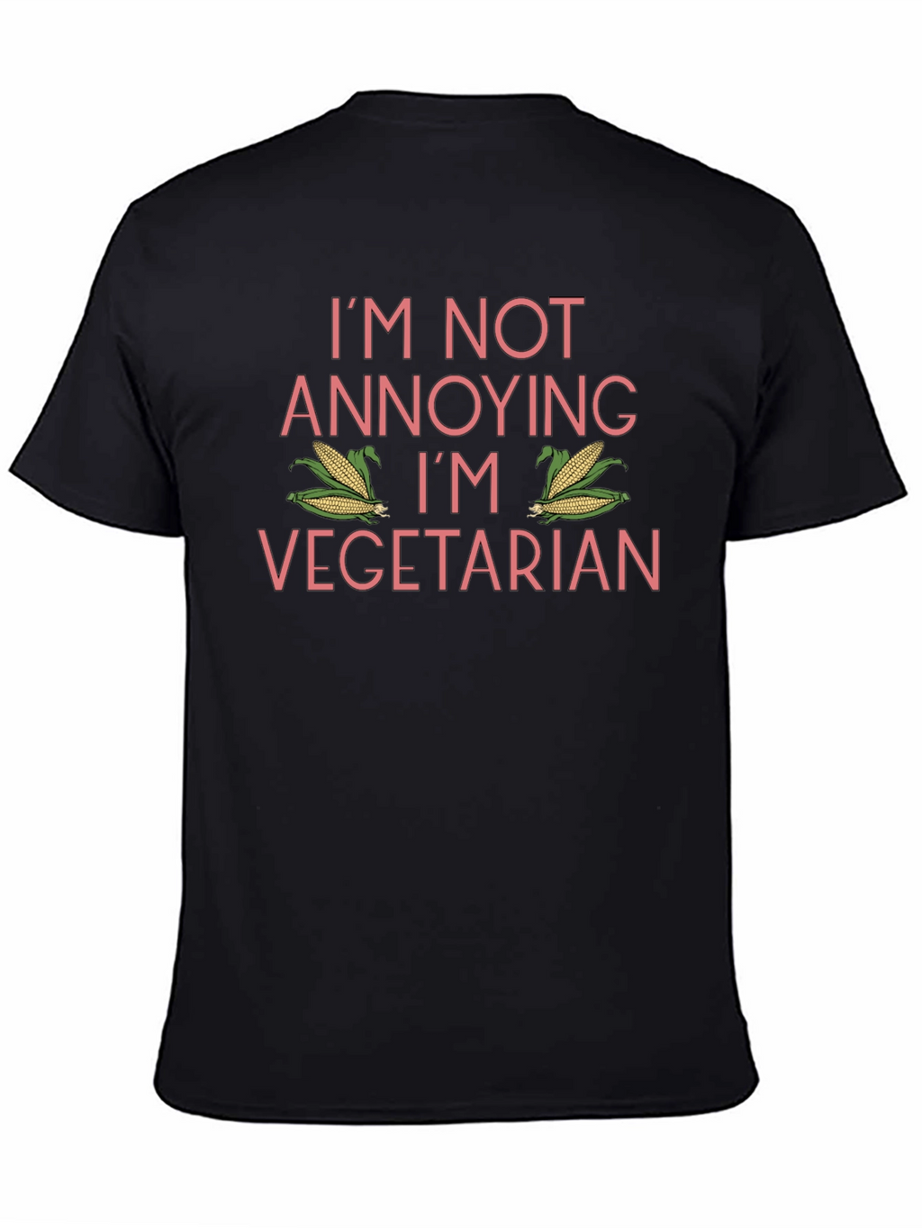 Funny Vegetarian T-Shirt - Im Not Annoying!