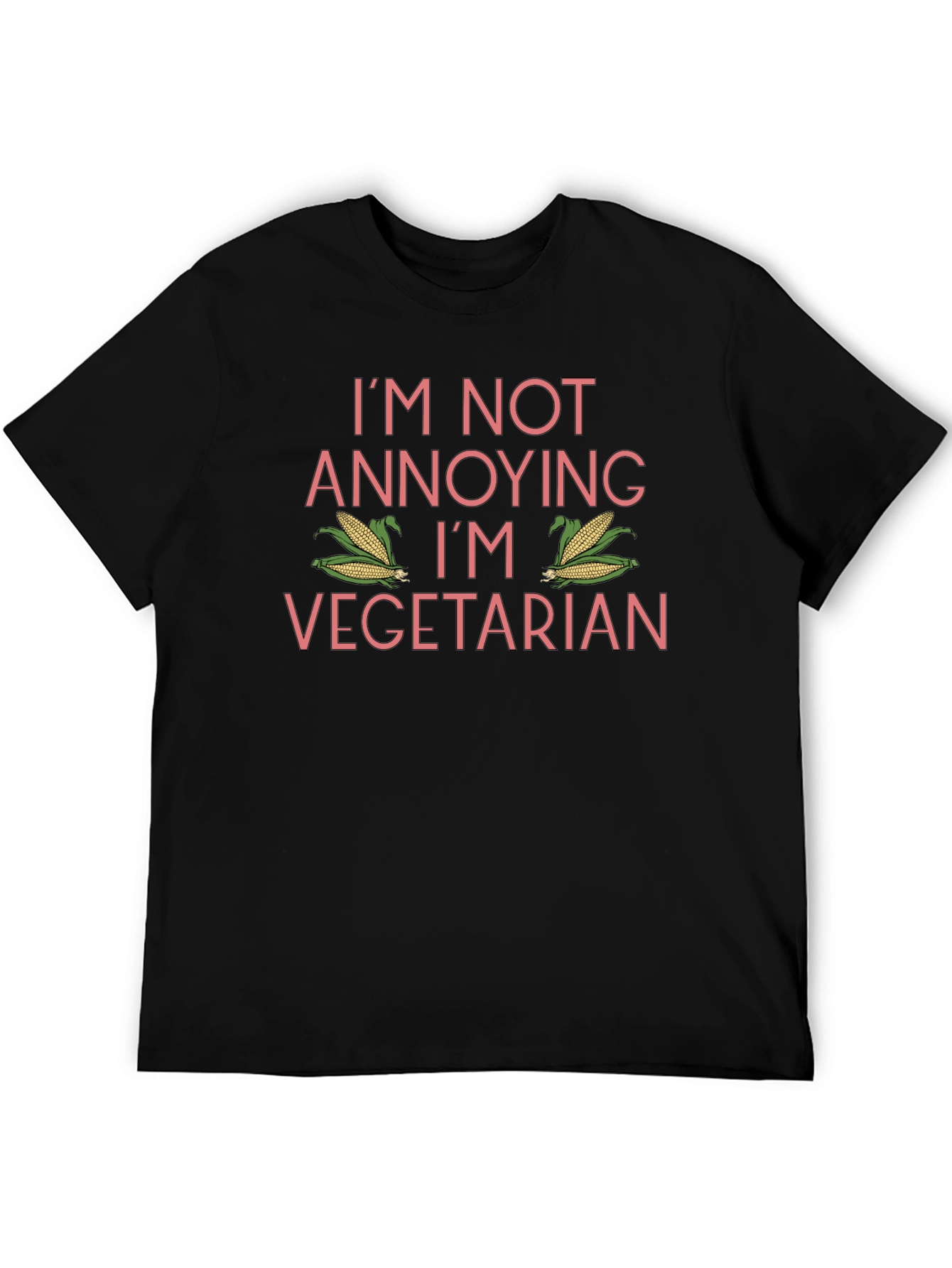 Funny Vegetarian T-Shirt - Im Not Annoying!