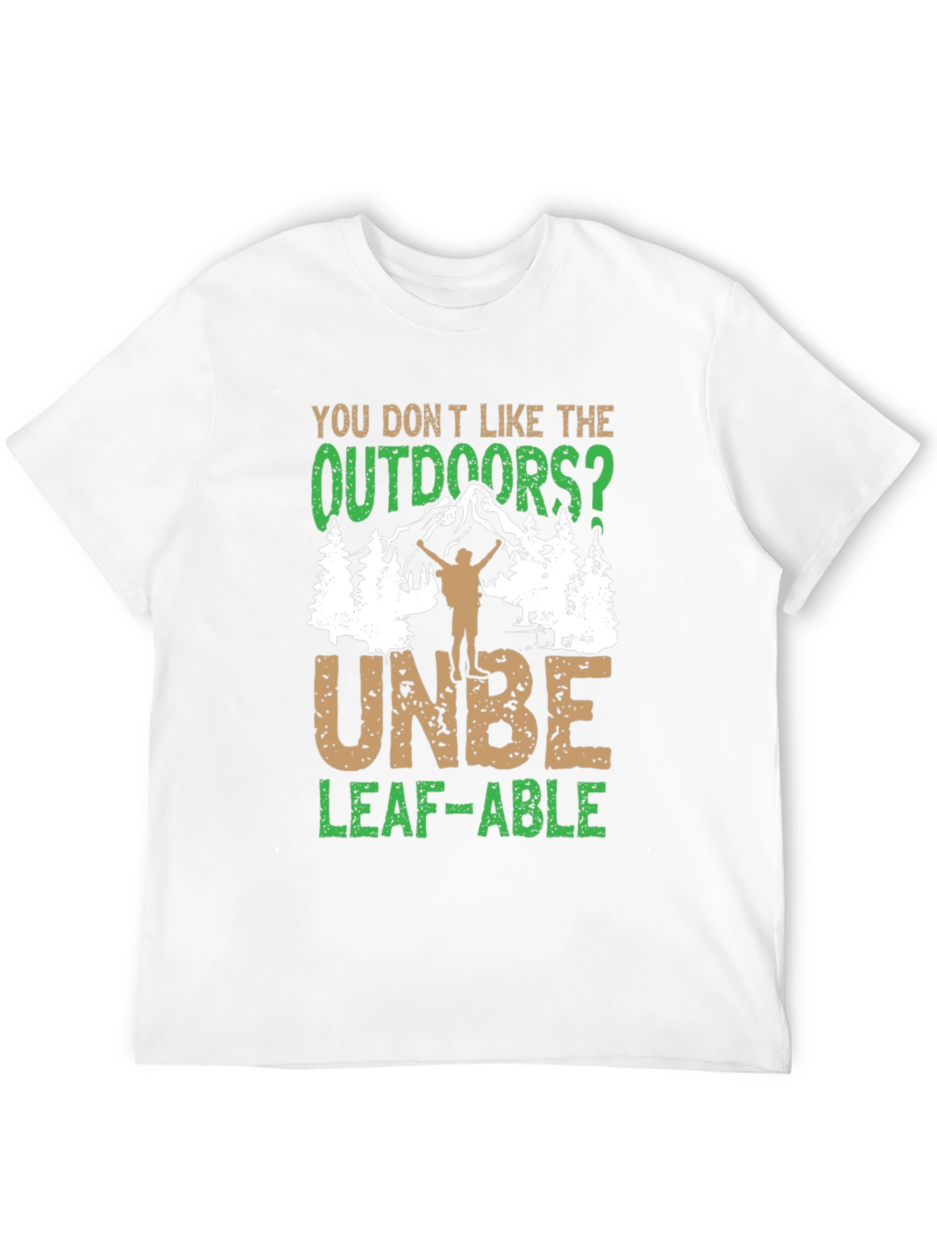 Outdoors Humor Graphic Tee - UNBE-LEAF-ABLE!