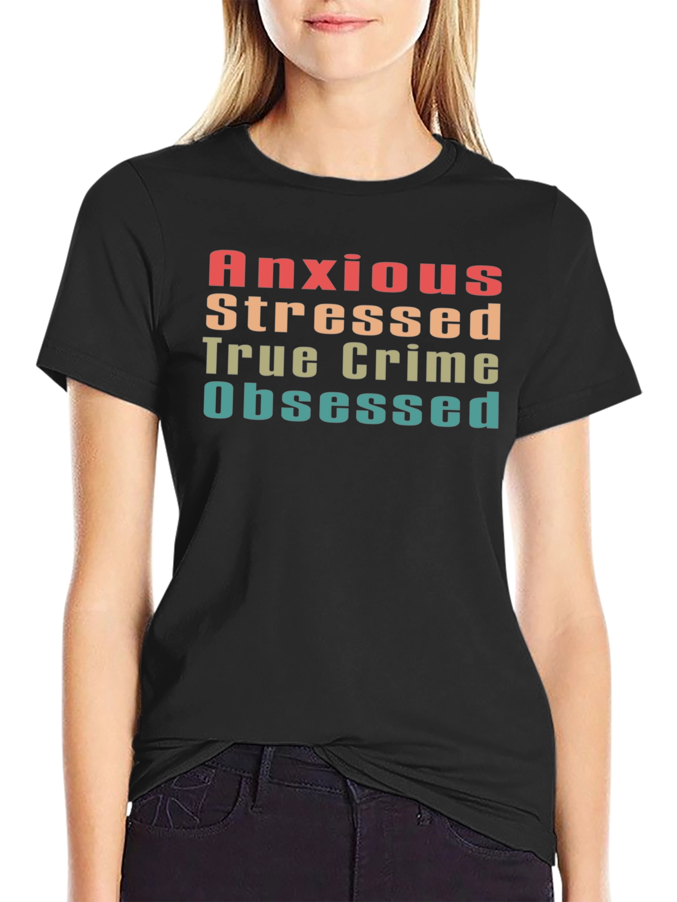 Anxious Stressed True Crime Obsessed Tee