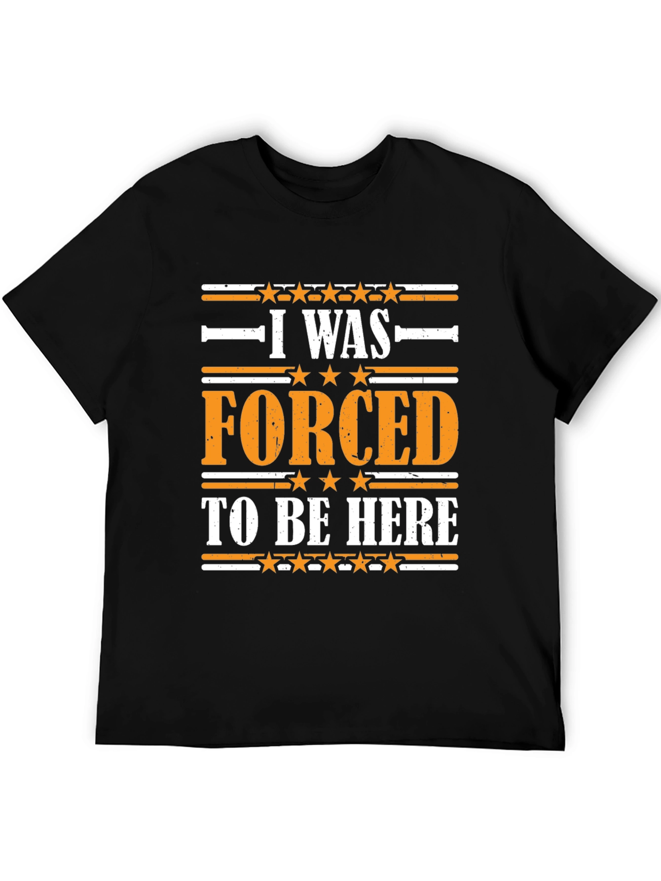 Funny I Was Forced to Be Here Graphic T-Shirt