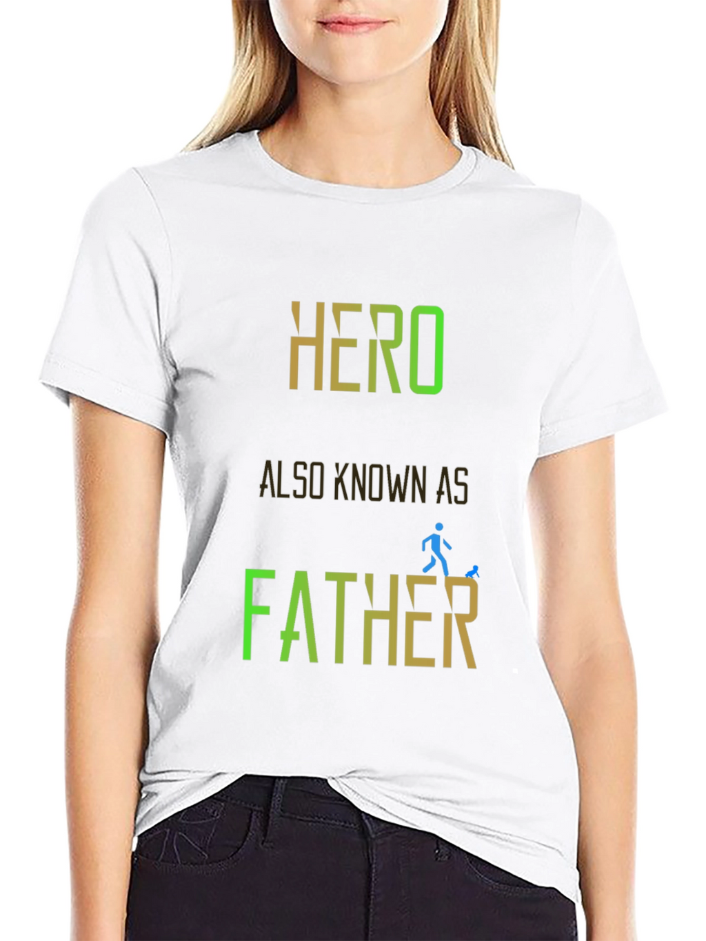 Hero Also Known As Father - Graphic T-Shirt