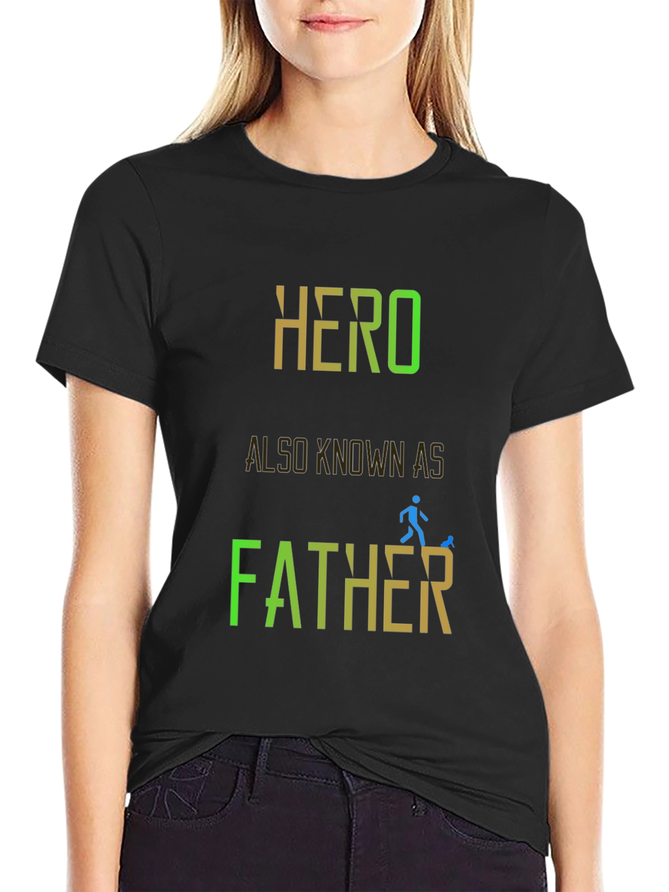 Hero Also Known As Father - Graphic T-Shirt