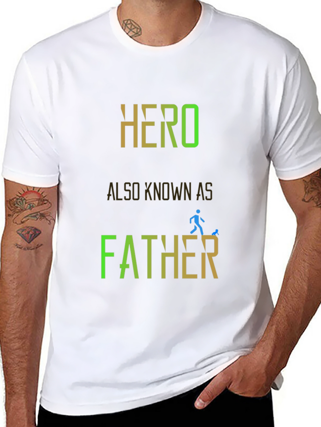 Hero Also Known As Father - Graphic T-Shirt