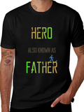 Hero Also Known As Father - Graphic T-Shirt