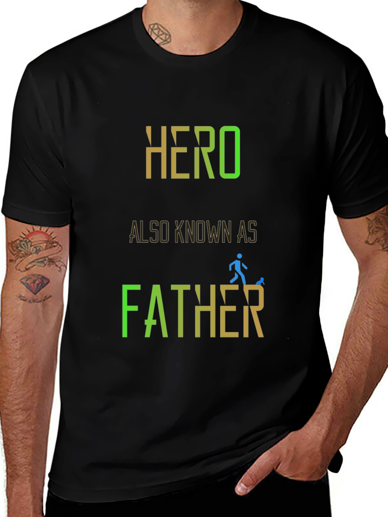 Hero Also Known As Father - Graphic T-Shirt