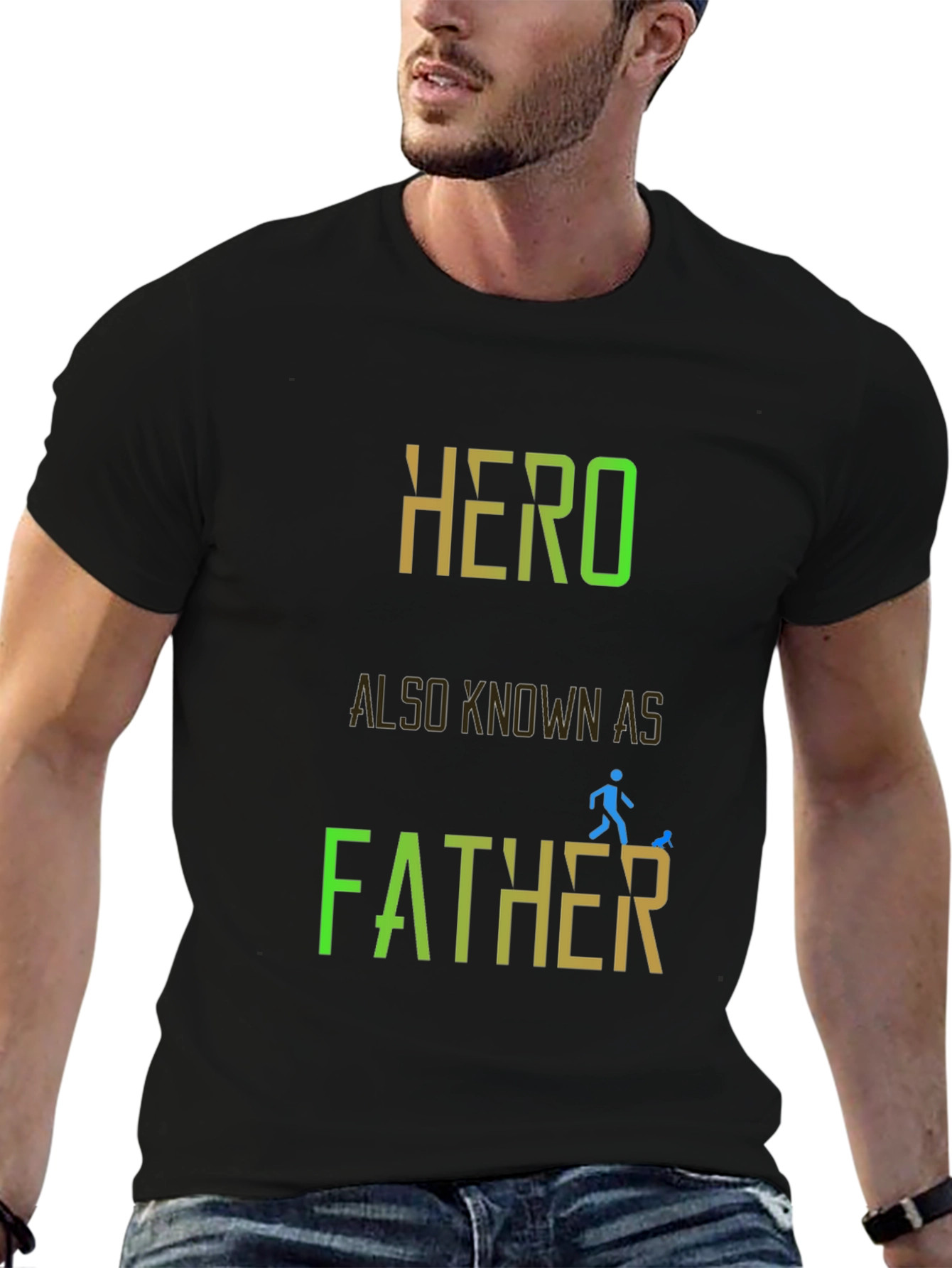 Hero Also Known As Father - Graphic T-Shirt