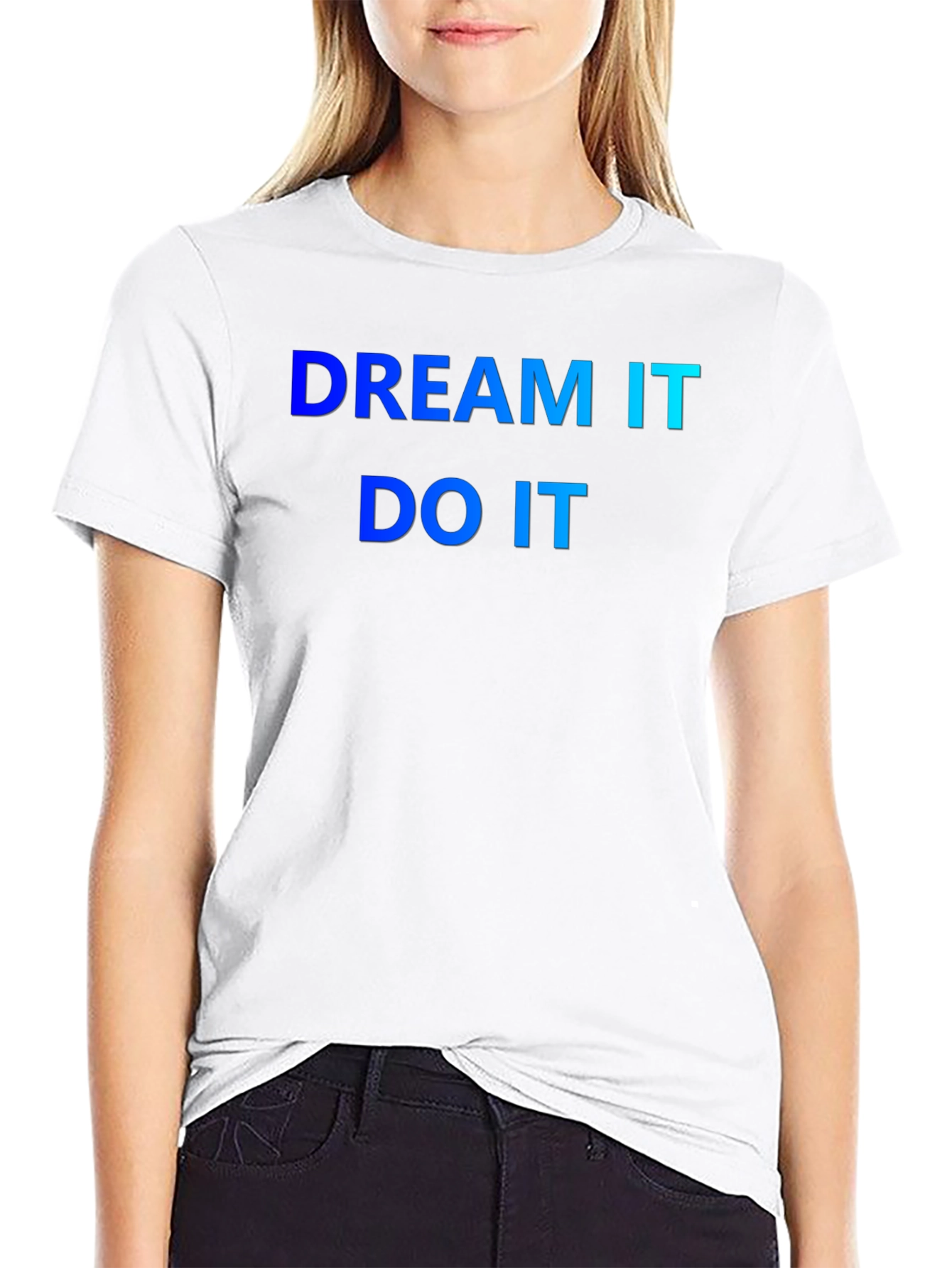 Dream It Do It T-Shirt - Motivation