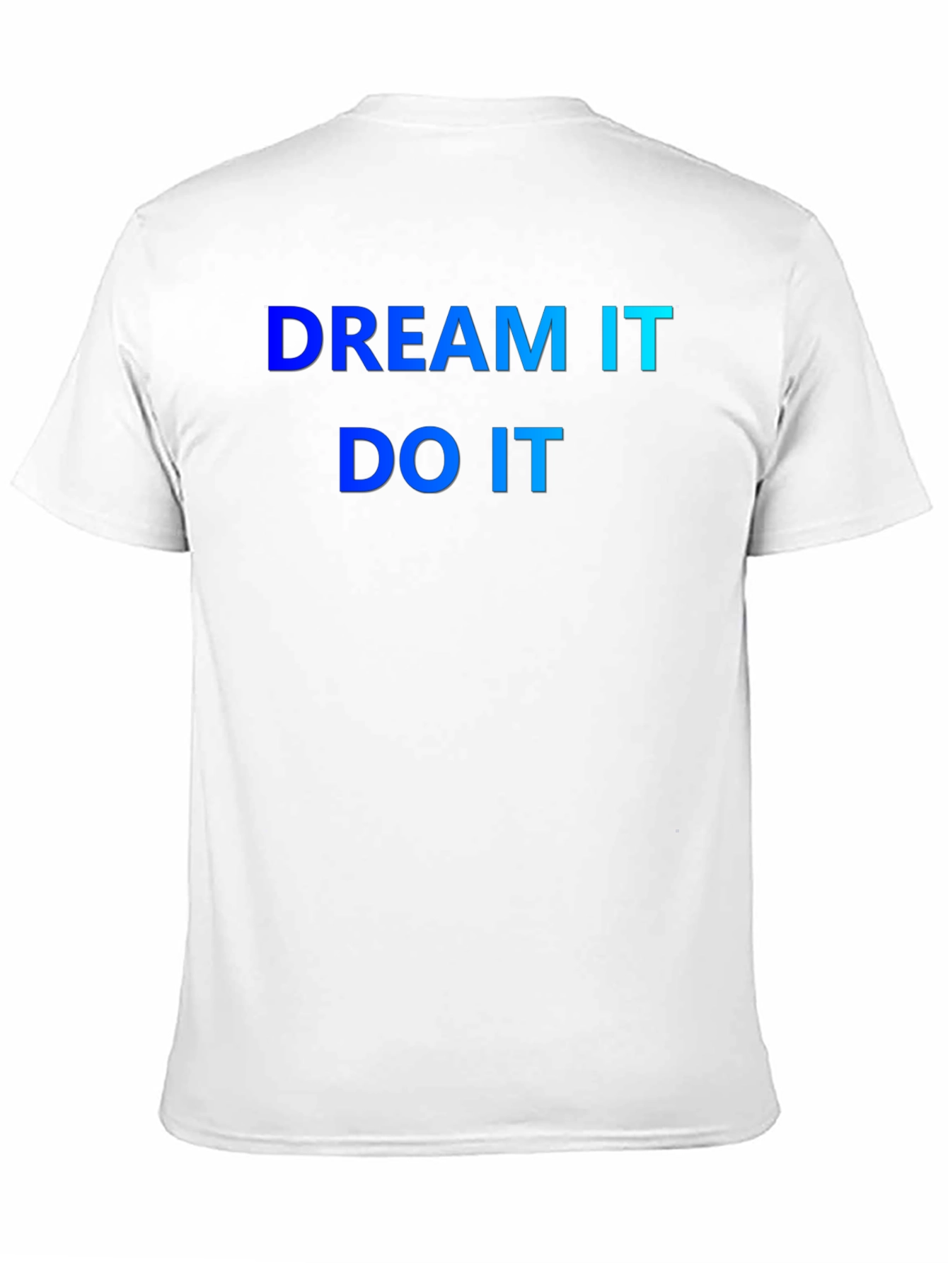 Dream It Do It T-Shirt - Motivation