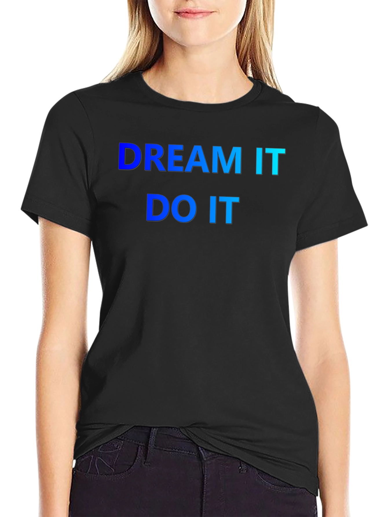 Dream It Do It T-Shirt - Motivation