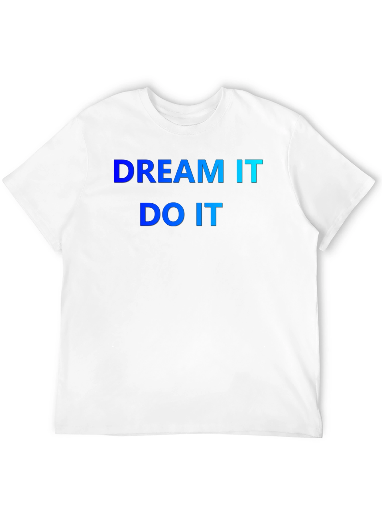 Dream It Do It T-Shirt - Motivation
