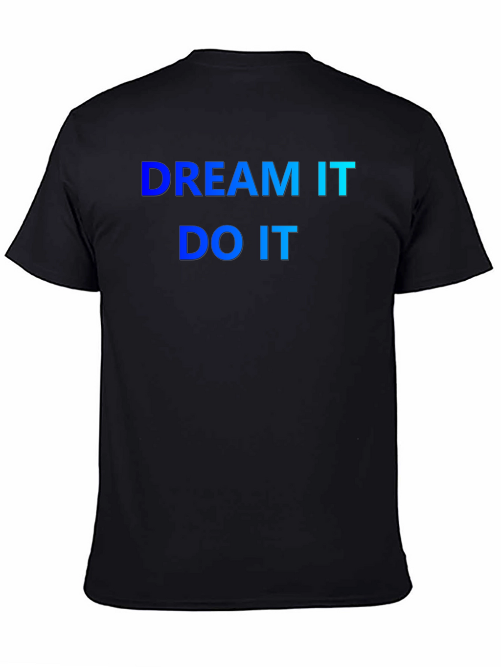 Dream It Do It T-Shirt - Motivation