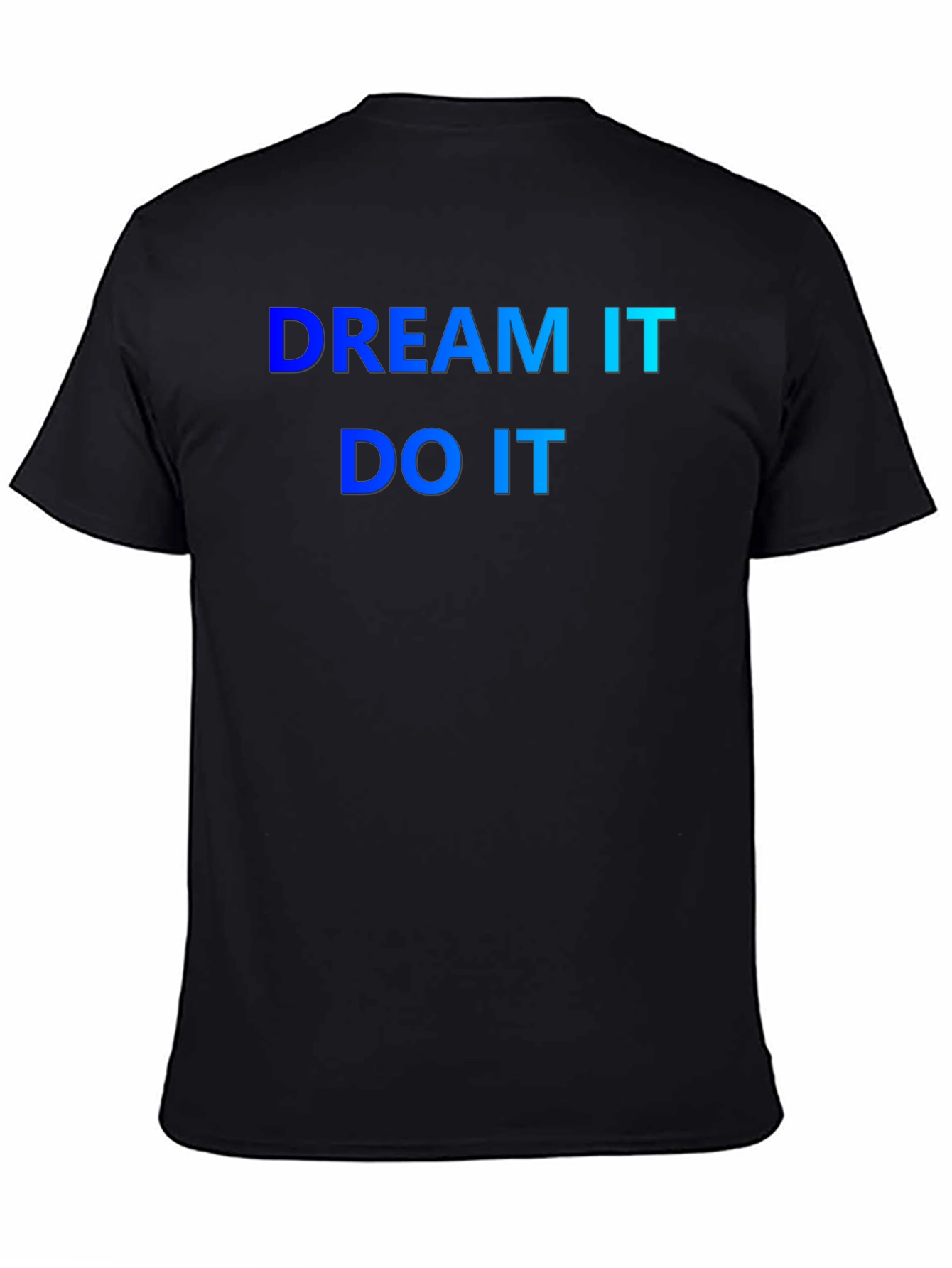 Dream It Do It T-Shirt - Motivation