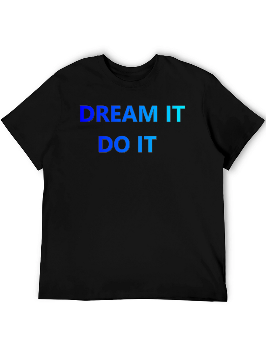 Dream It Do It T-Shirt - Motivation