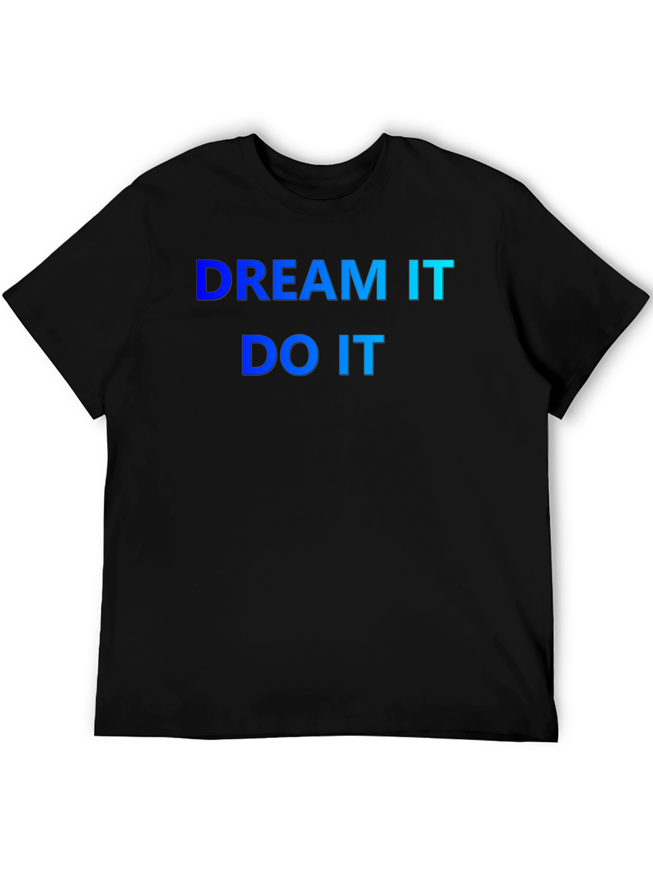 Dream It Do It T-Shirt - Motivation