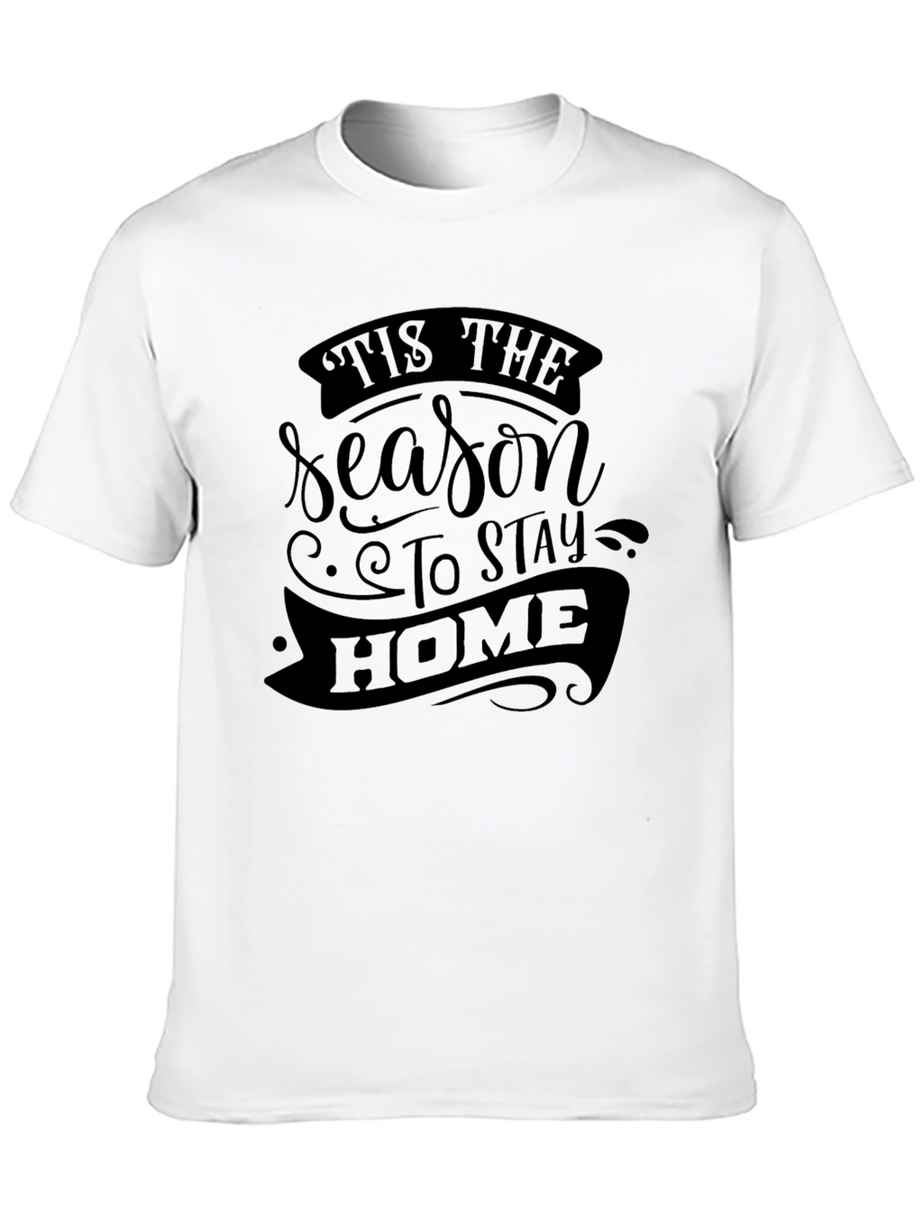 Tis The Season Stay Home Graphic Tee