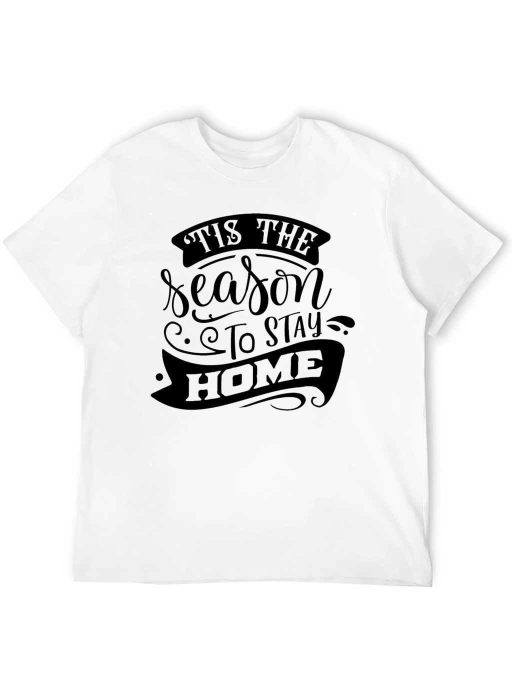Tis The Season Stay Home Graphic Tee