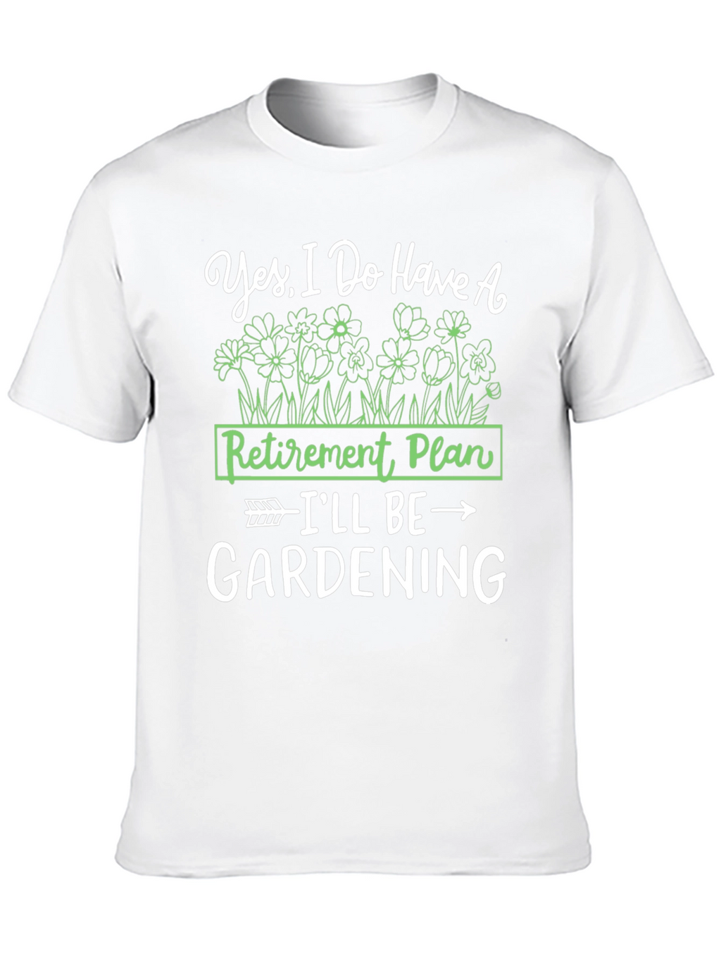 Gardening Retirement Plan T-Shirt