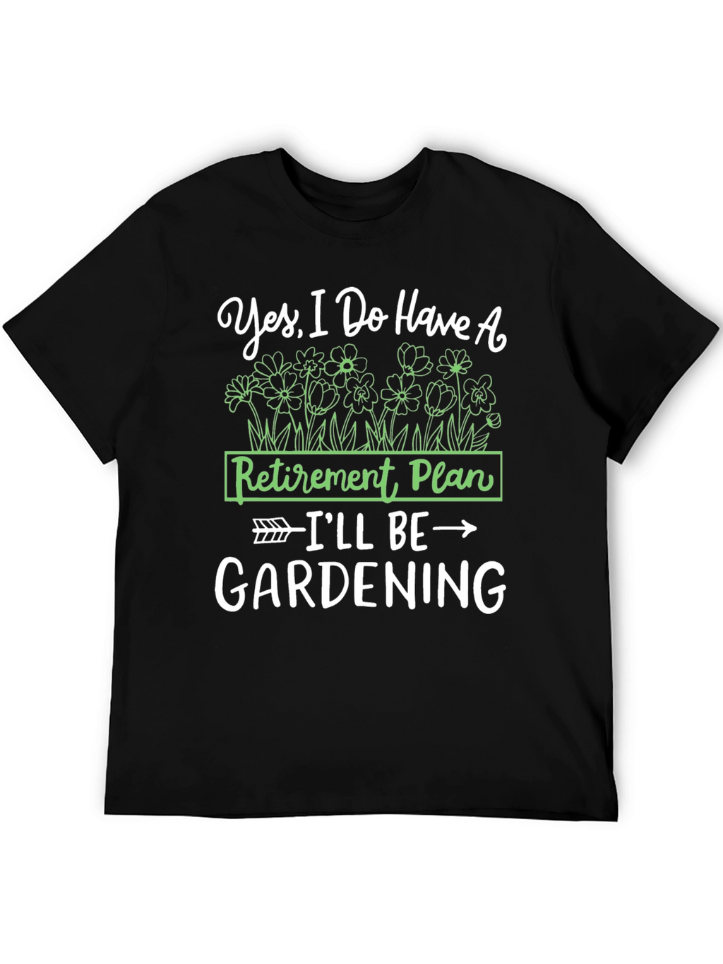 Gardening Retirement Plan T-Shirt