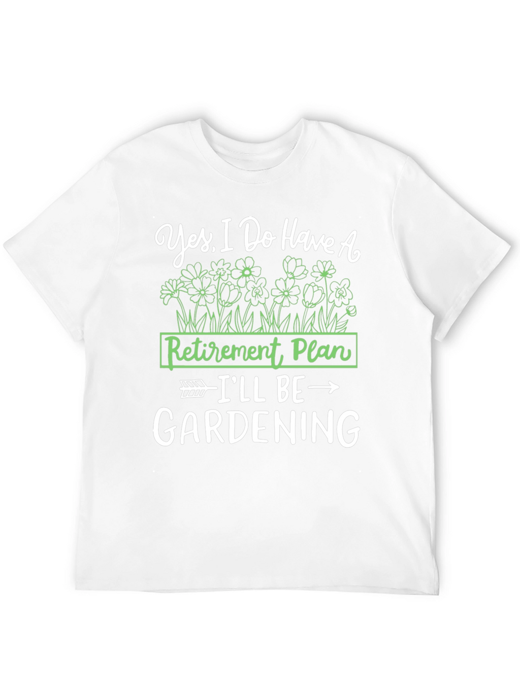 Gardening Retirement Plan T-Shirt