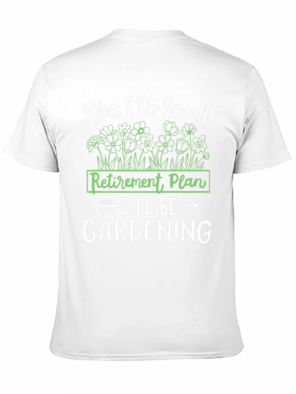Gardening Retirement Plan T-Shirt